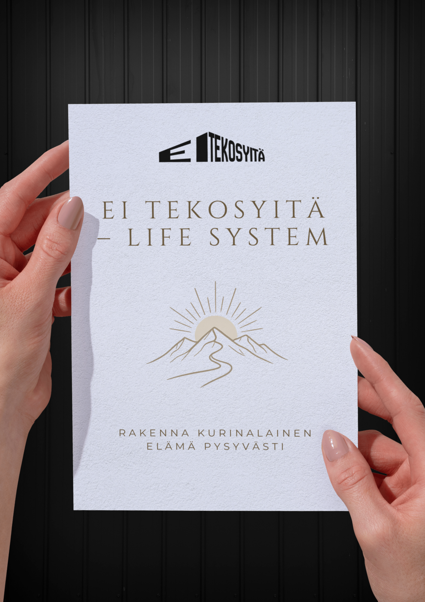 Ei tekosyitä – Life System