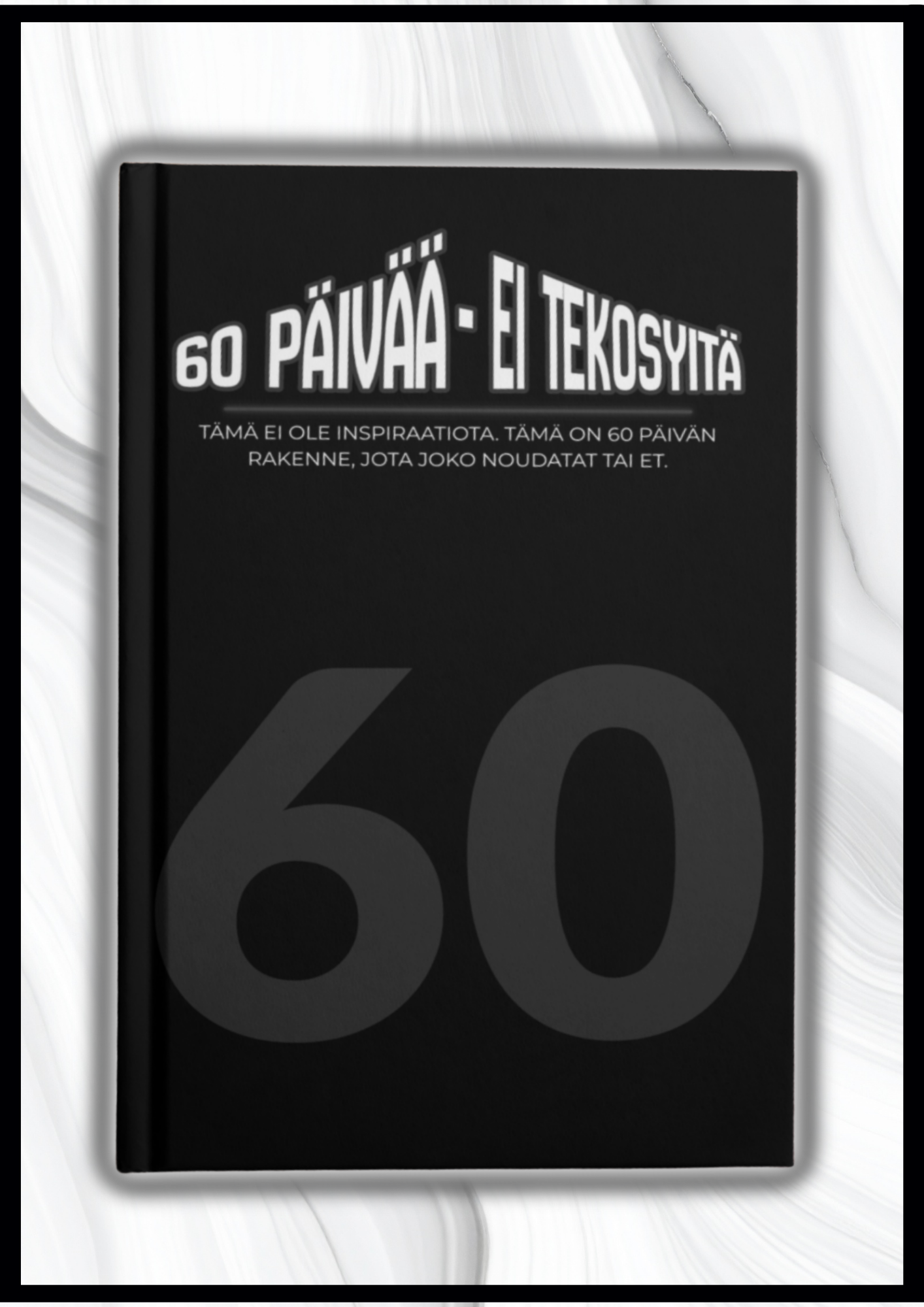 60 PÄIVÄÄ – EI TEKOSYITÄ