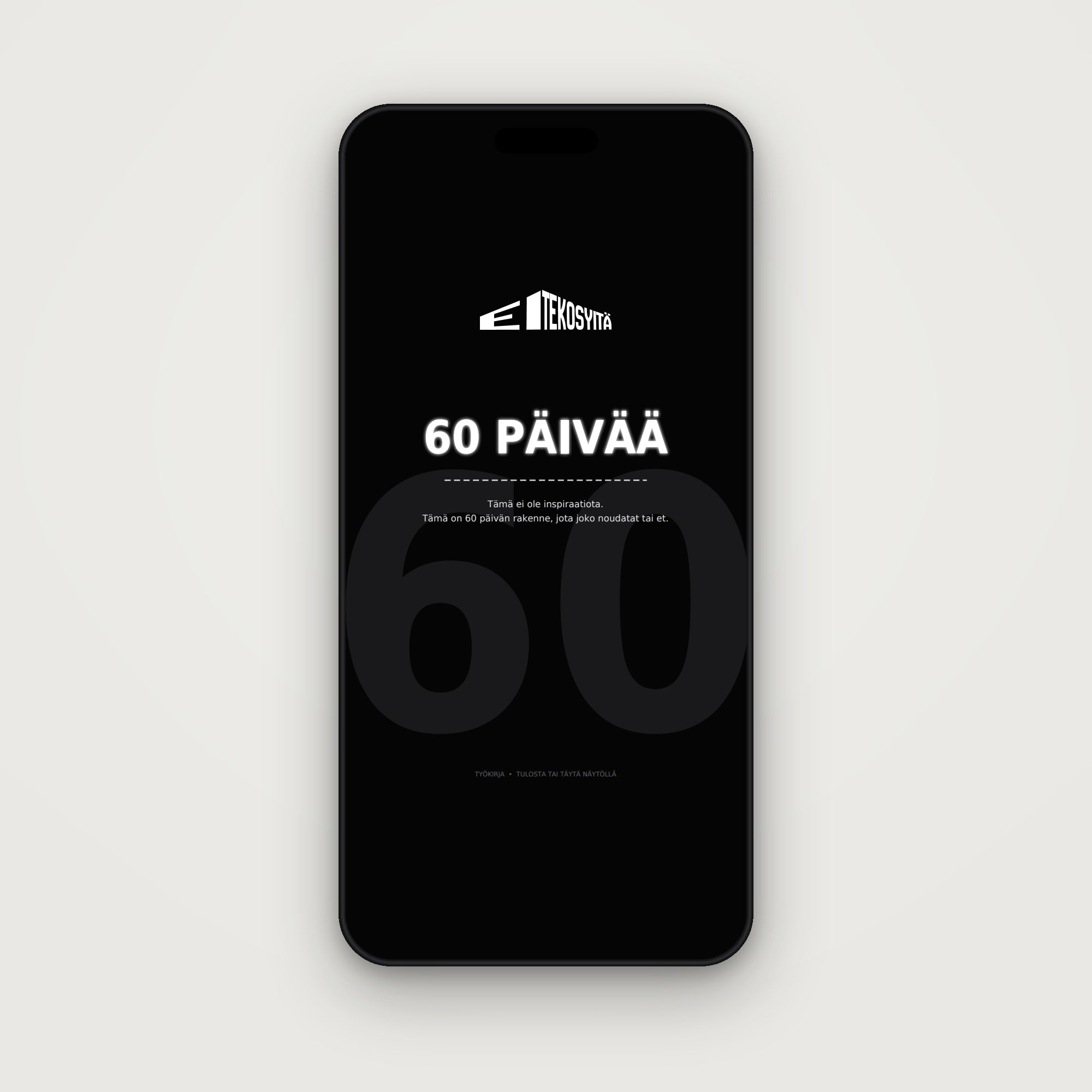 60 PÄIVÄÄ – EI TEKOSYITÄ